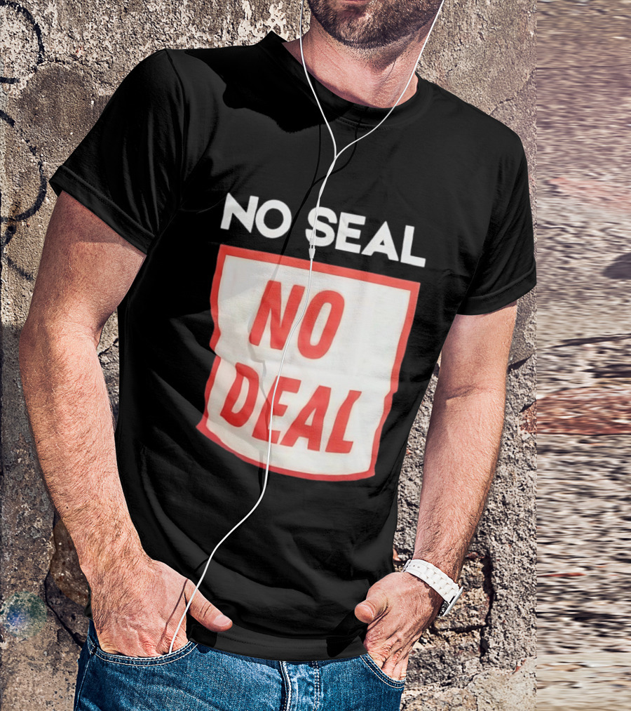 No Seal No Deal T-Shirt