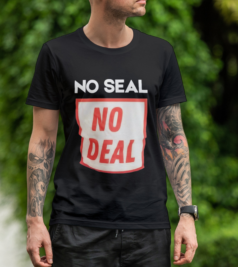 No Seal No Deal T-Shirt
