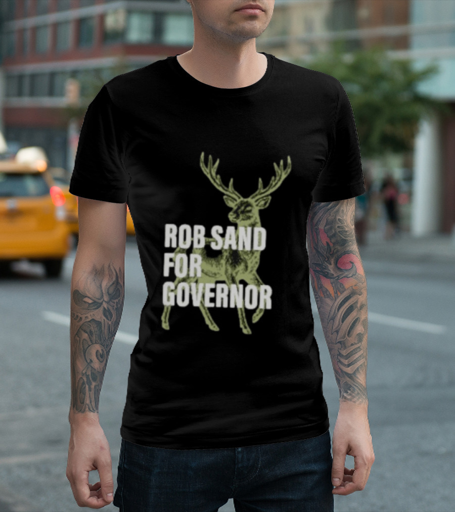 Rob Sand For Governor Deer Hunter Politics T-Shirt