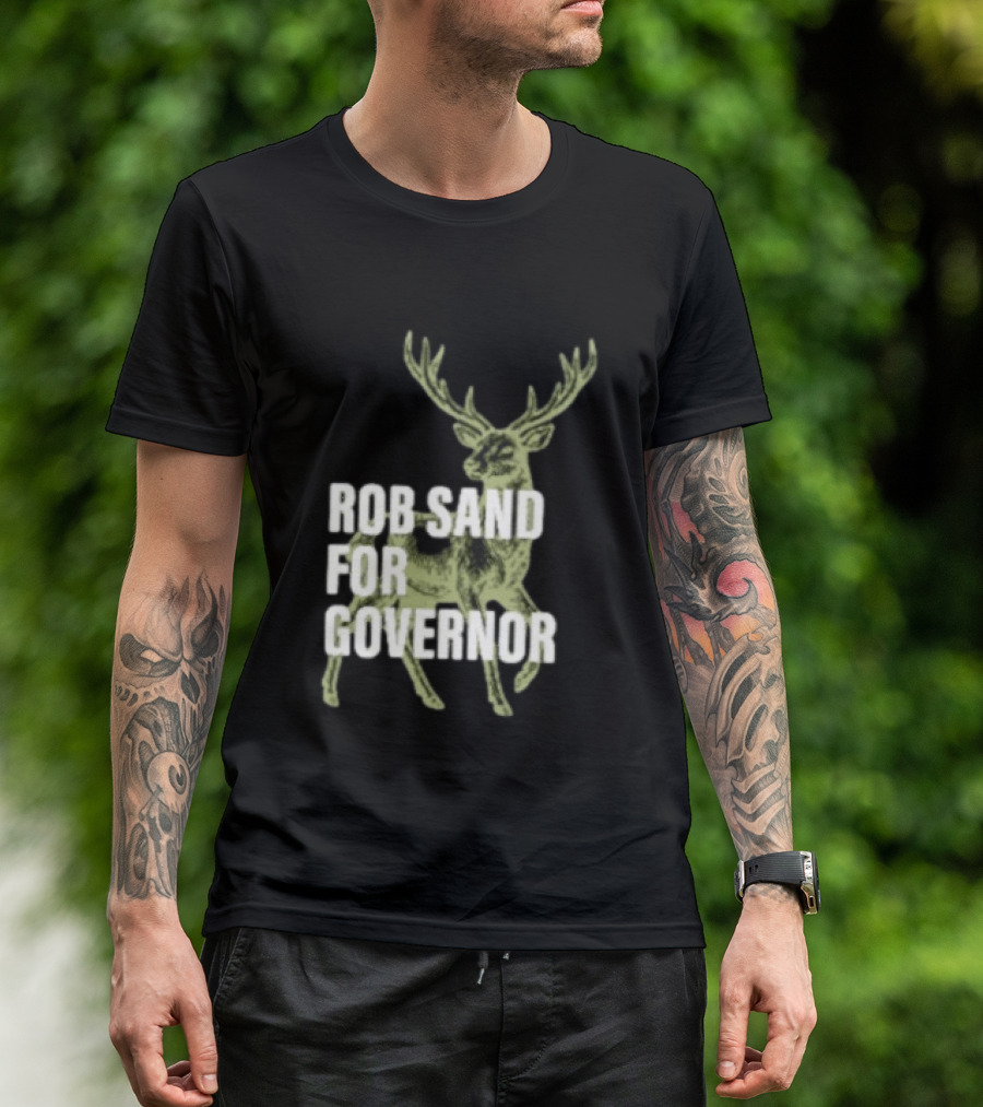 Rob Sand For Governor Deer Hunter Politics T-Shirt