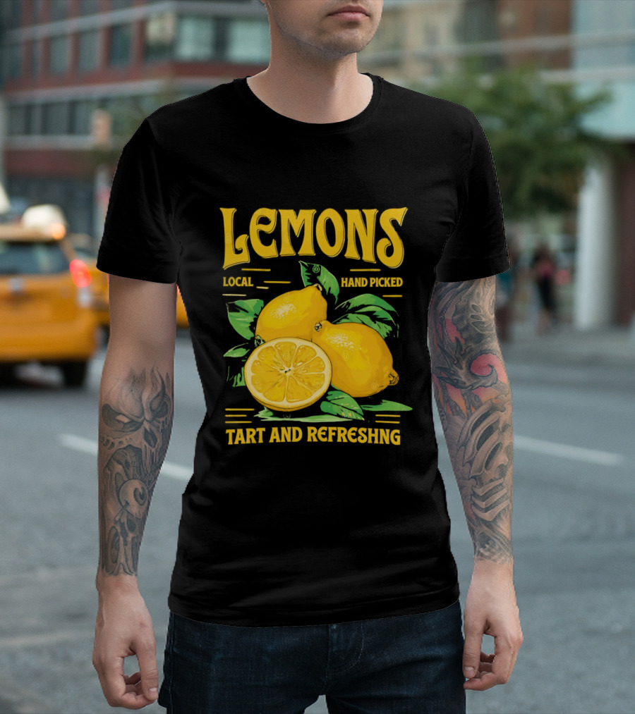 Lemons Local Hand Picked Tart And Refreshing T-Shirt