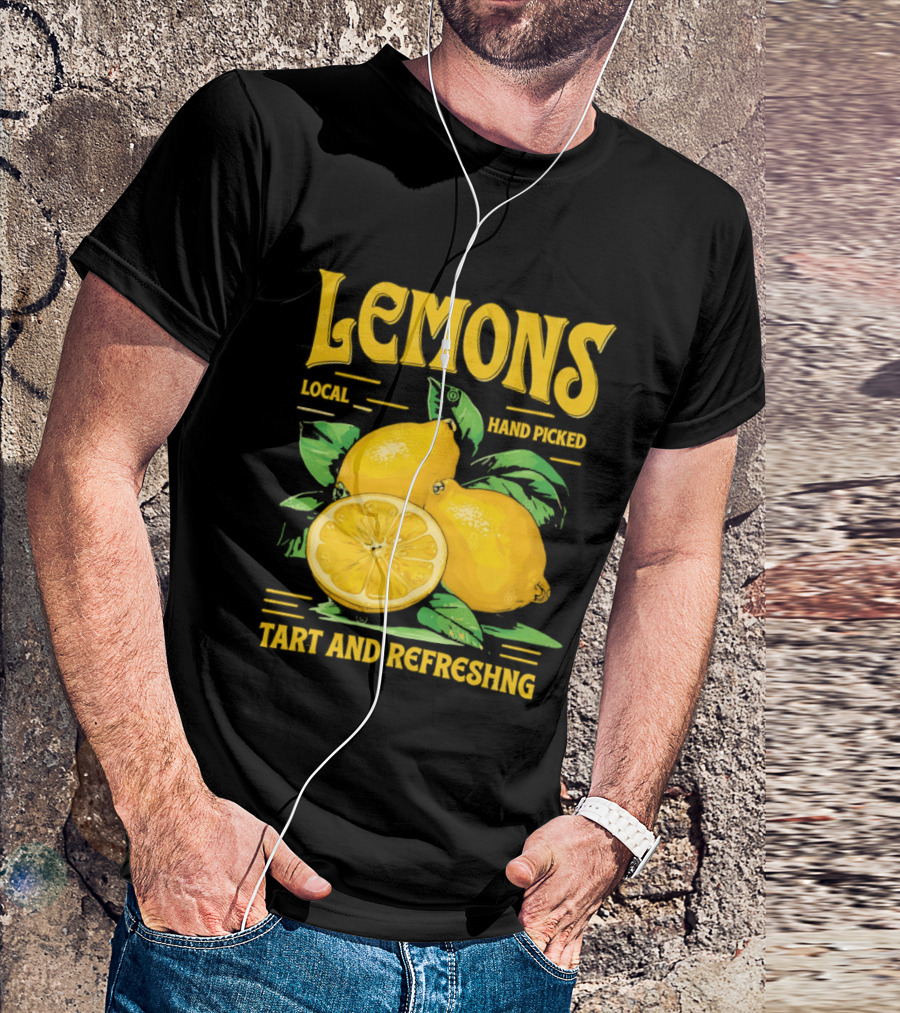 Lemons Local Hand Picked Tart And Refreshing T-Shirt