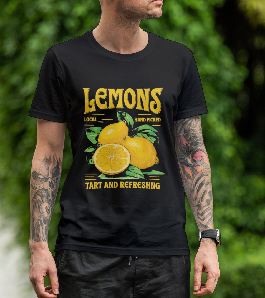 Lemons Local Hand Picked Tart And Refreshing T-Shirt