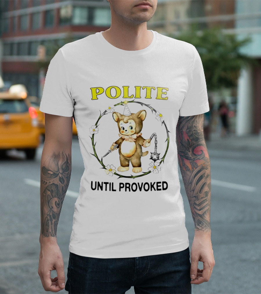 Polite Until Provoked Cute Bear With Weapons T-Shirt