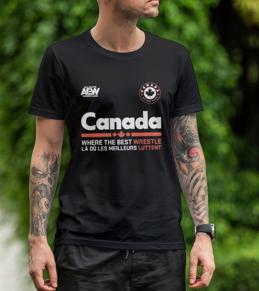 Canada AEW Wrestling Where The Best Wrestle La Ou Les Meilleurs Luttent Maple Leaf T-Shirt