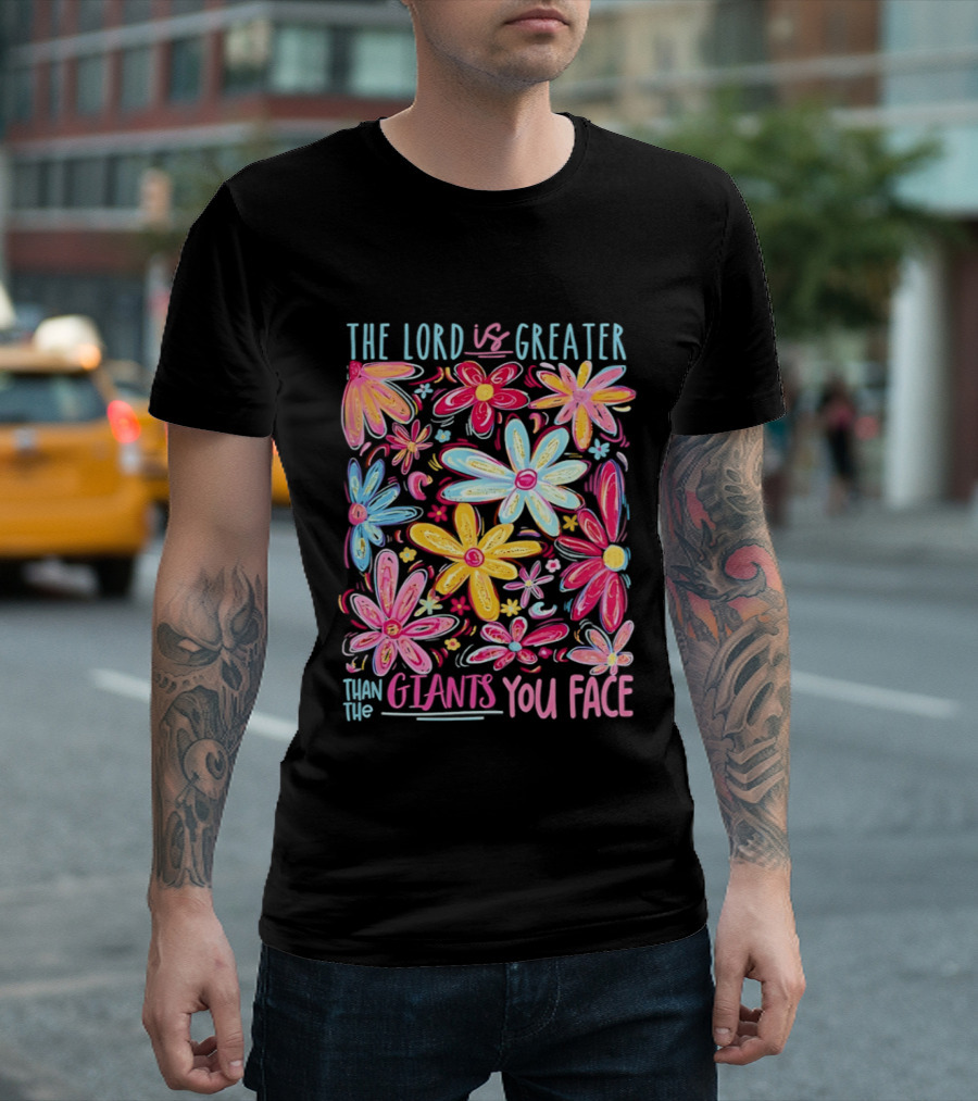 The Lord Is Greater Than The Giants You Face Floral T-Shirt