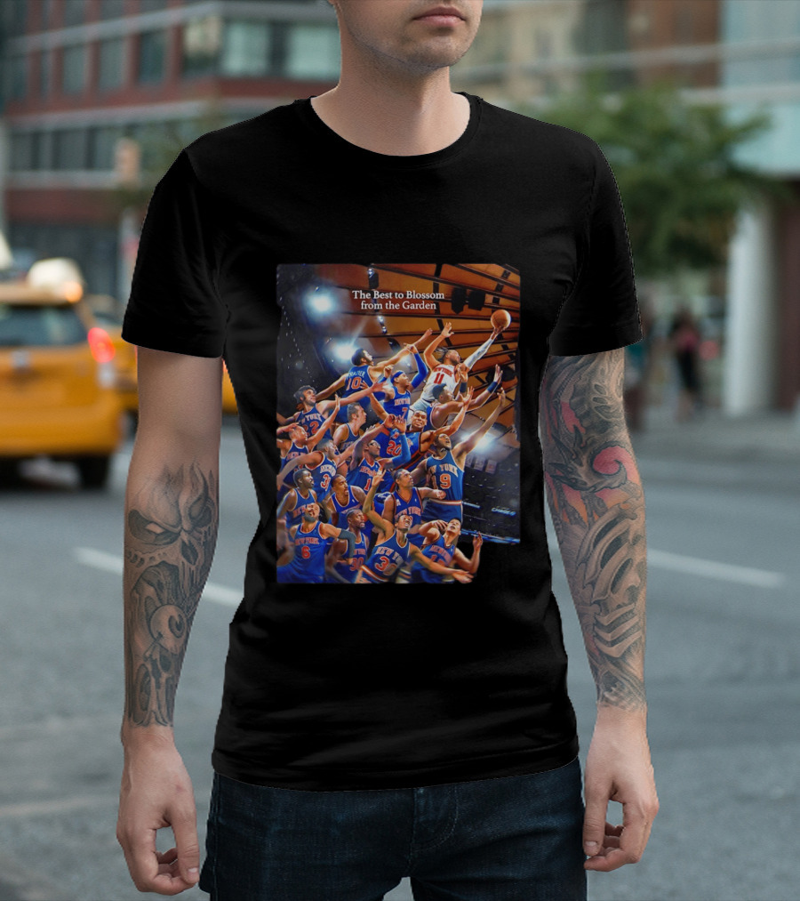 New York Knicks The Best To Blossom From The Garden T-Shirt