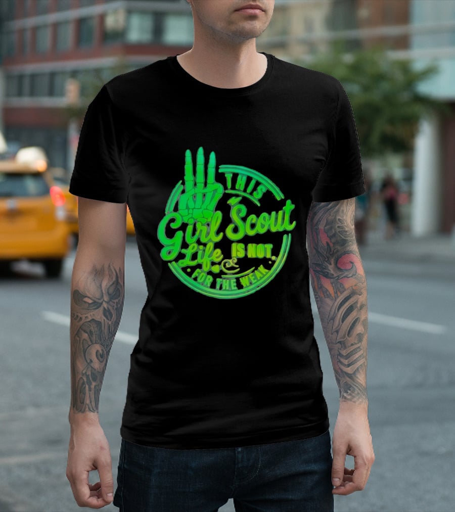 This Girl Scout Life Is Not For The Weak Skeleton Hand Green T-Shirt