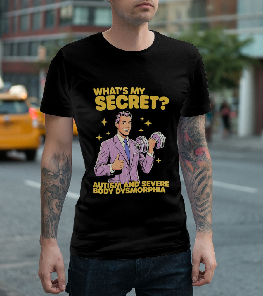 What's My Secret Autism And Severe Body Dysmorphia Thumbs Up With Dumbbell T-Shirt