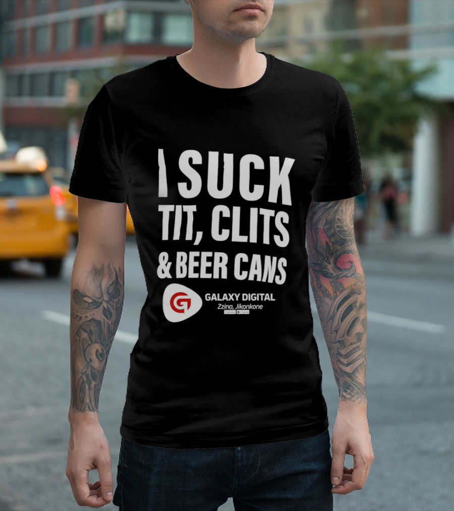 I Suck Tit Clits Beer Cans Galaxy Digital Zzina Jikonkone T-Shirt