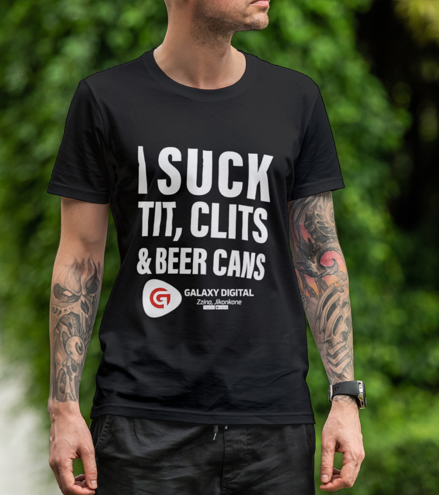 I Suck Tit Clits Beer Cans Galaxy Digital Zzina Jikonkone T-Shirt