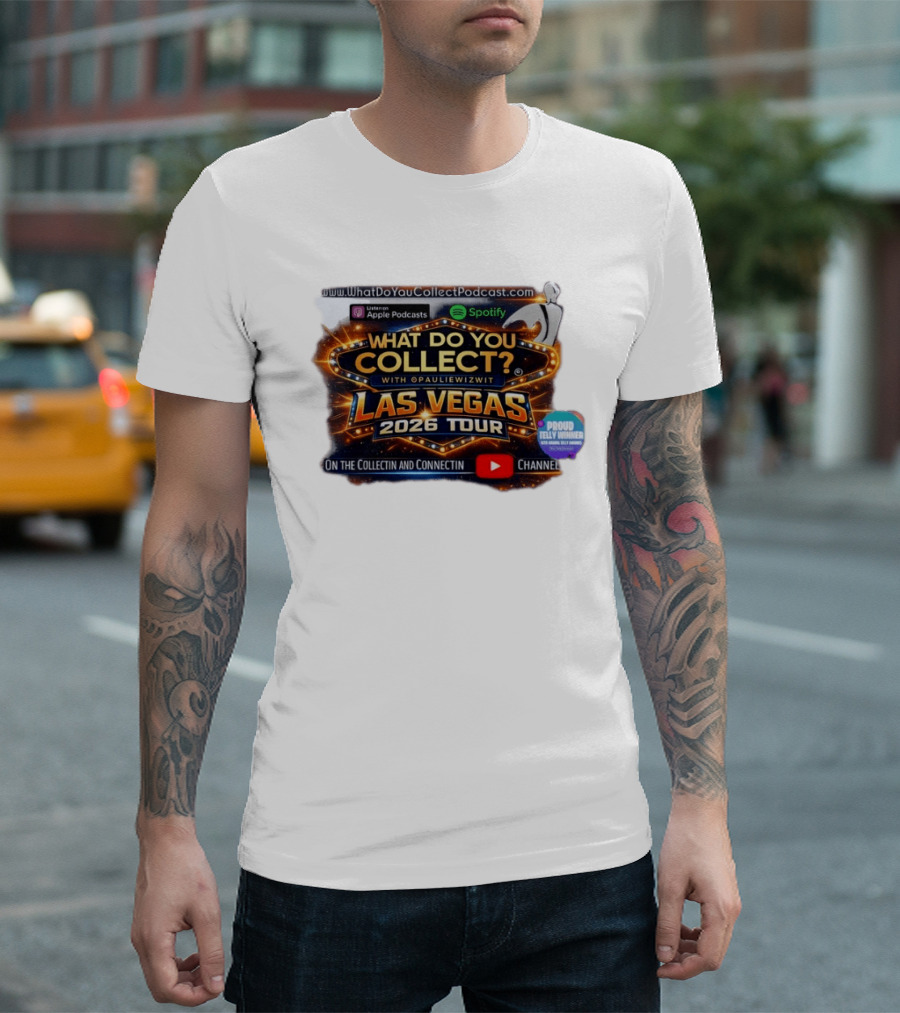 What Do You Collect With Pauliewizwit Las Vegas 2026 Tour Collectin Connectin Podcast Telly Winner T-Shirt