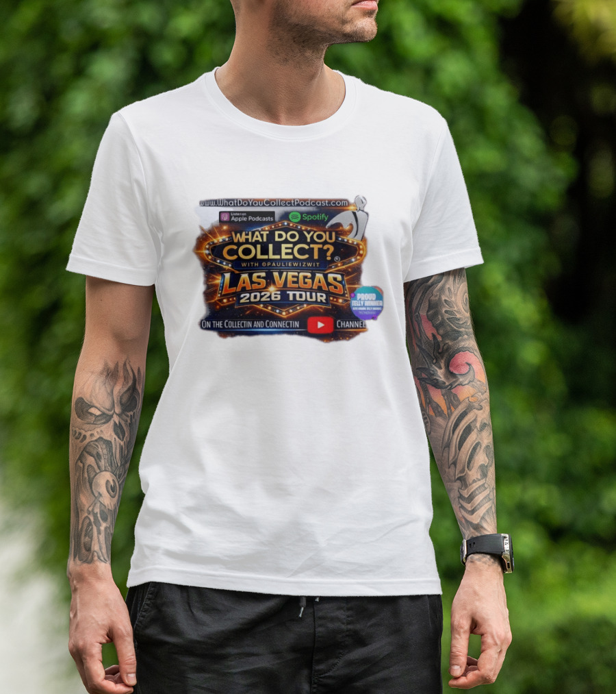 What Do You Collect With Pauliewizwit Las Vegas 2026 Tour Collectin Connectin Podcast Telly Winner T-Shirt