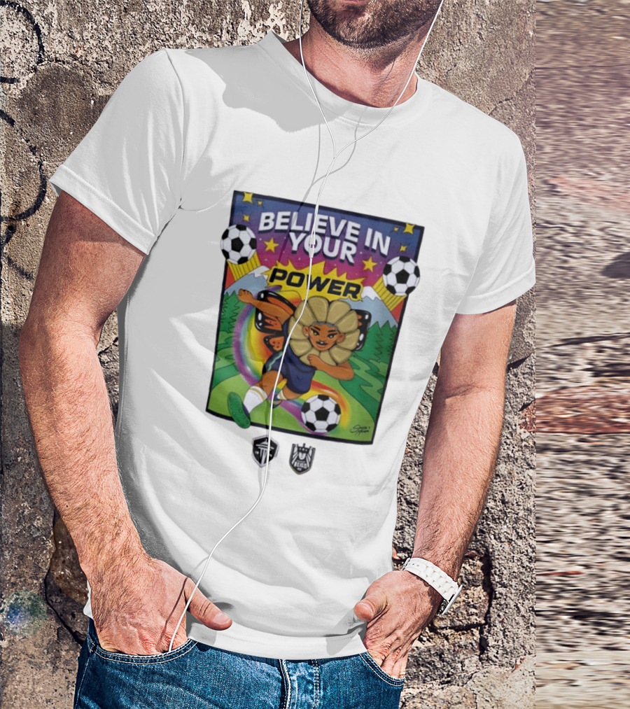 Believe In Your Power Soccer Seattle Reign FC Sports Empowerment T-Shirt