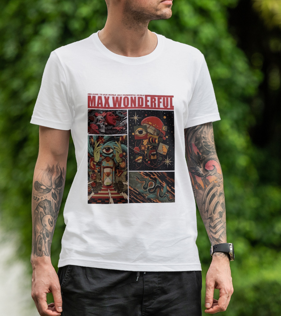 Welcome To Our World Max Wonderful Surreal T-Shirt