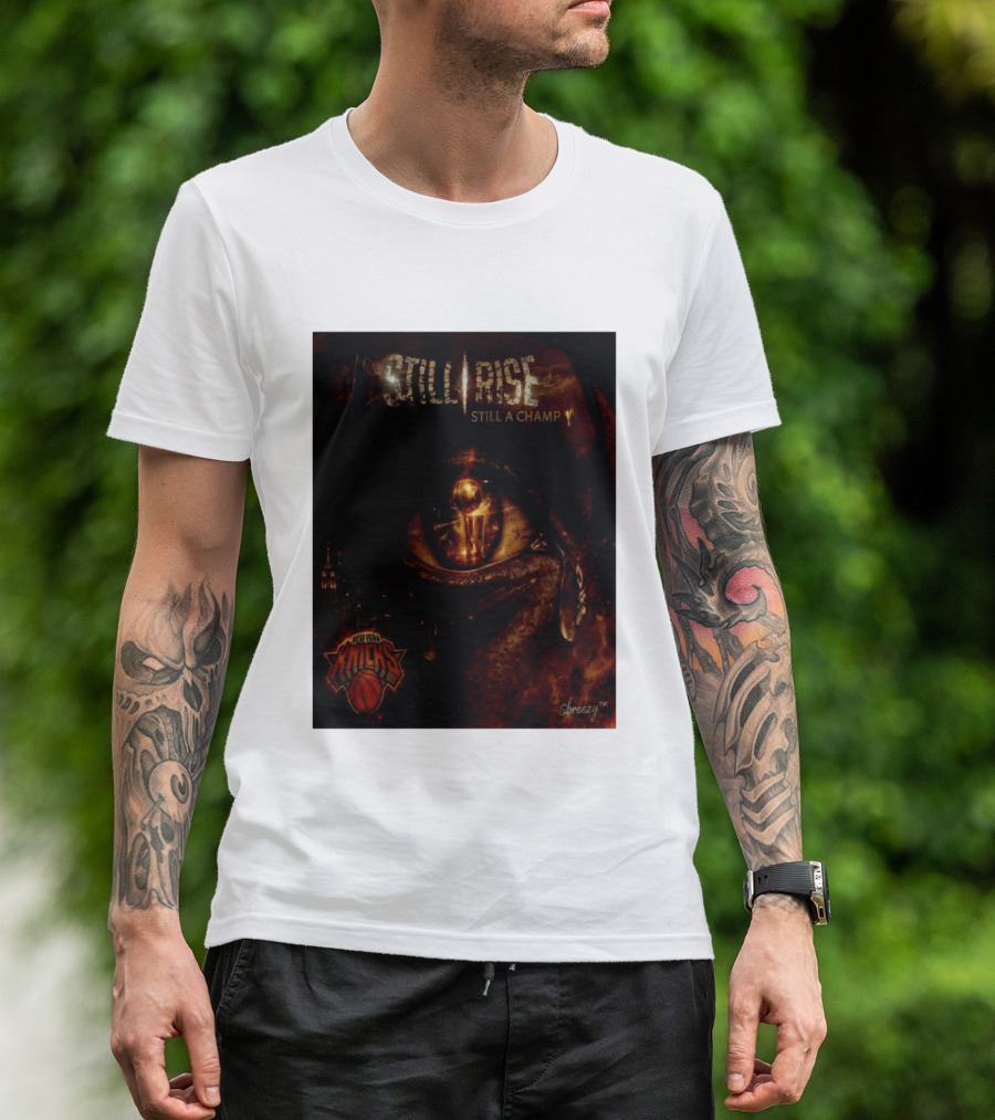 Still Rise Still A Champ New York Knicks Eye Of Basketball Determination T-Shirt