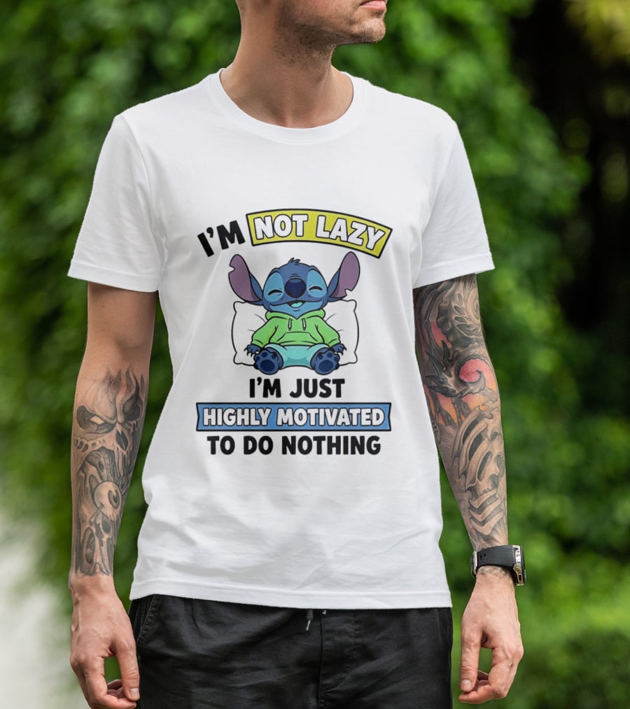 I'm Not Lazy Highly Motivated To Do Nothing Stitch T-Shirt