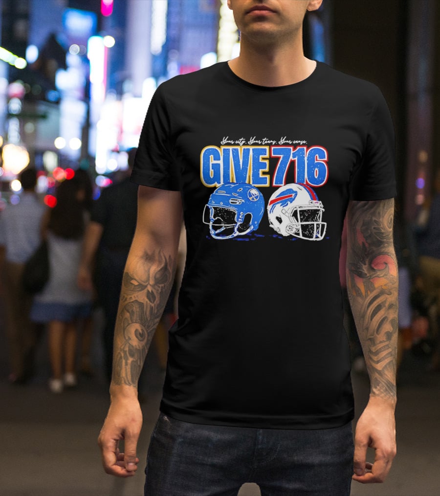 Buffalo Sabres Buffalo Bills Give 716 Your City Your Teams Your Cause T-Shirt