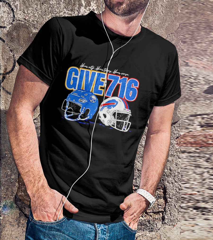 Buffalo Sabres Buffalo Bills Give 716 Your City Your Teams Your Cause T-Shirt