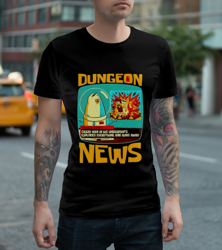 Dungeon Crazy Man In His Underpants Explodes Everything And Runs Away News T-Shirt