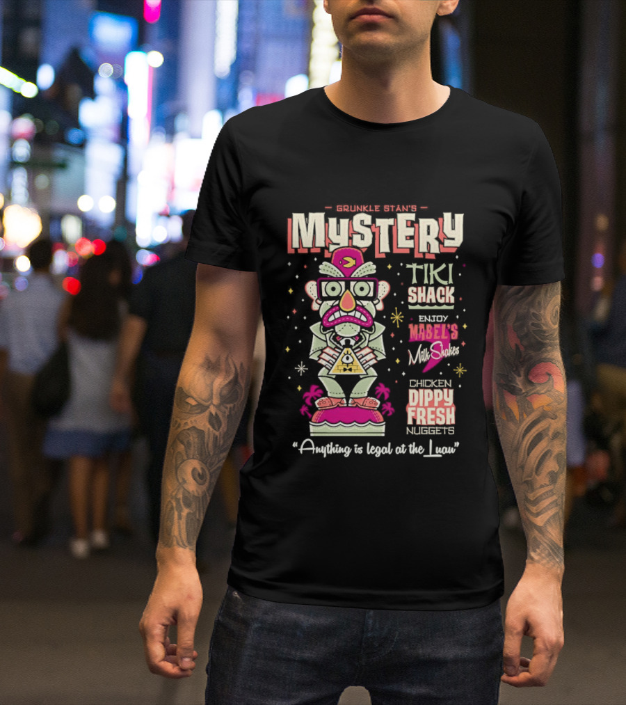 Mystery Tiki Shack Mabel's Mini Shack Dippy Fresh Anything Is Legal At The Luau T-Shirt