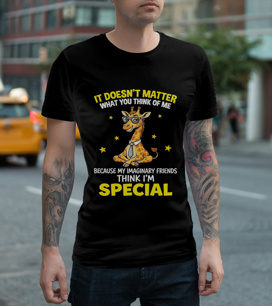 It Doesn’t Matter What You Think Of Me Because My Imaginary Friends Think I’m Special Cartoon Giraffe T-Shirt