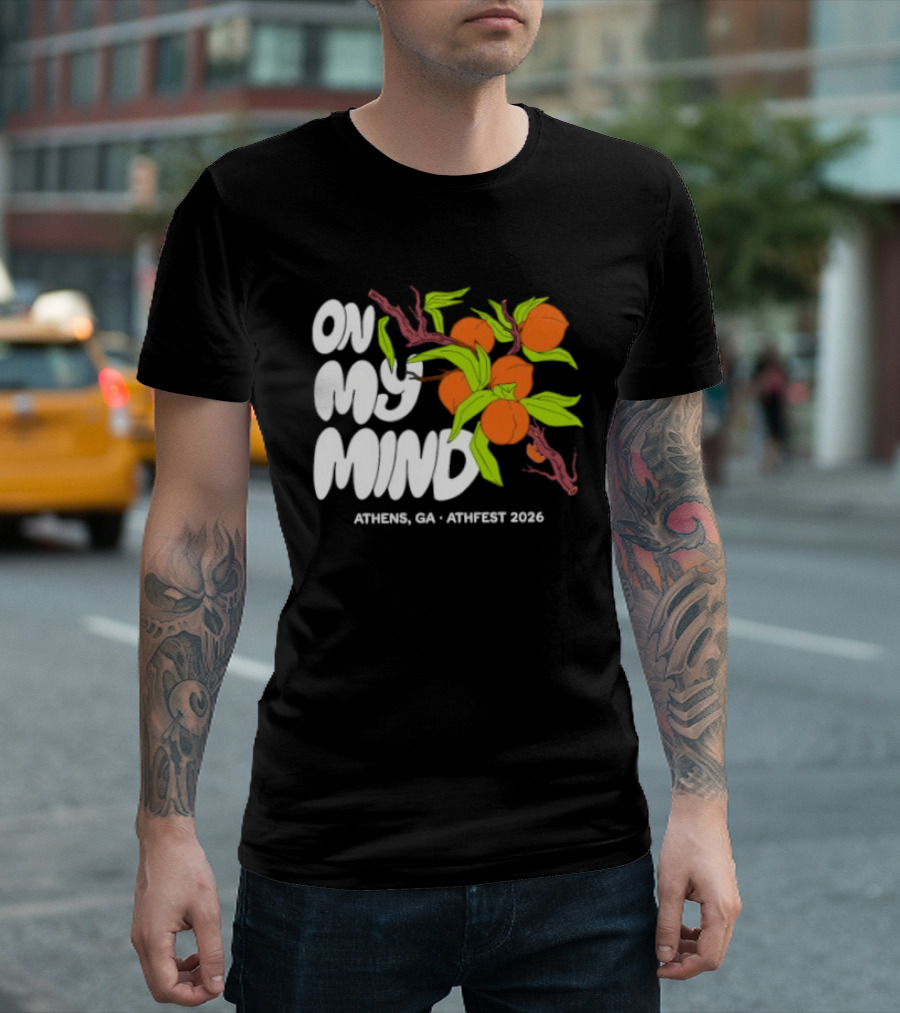 On My Mind Athens GA Athfest 2026 Peaches T-Shirt