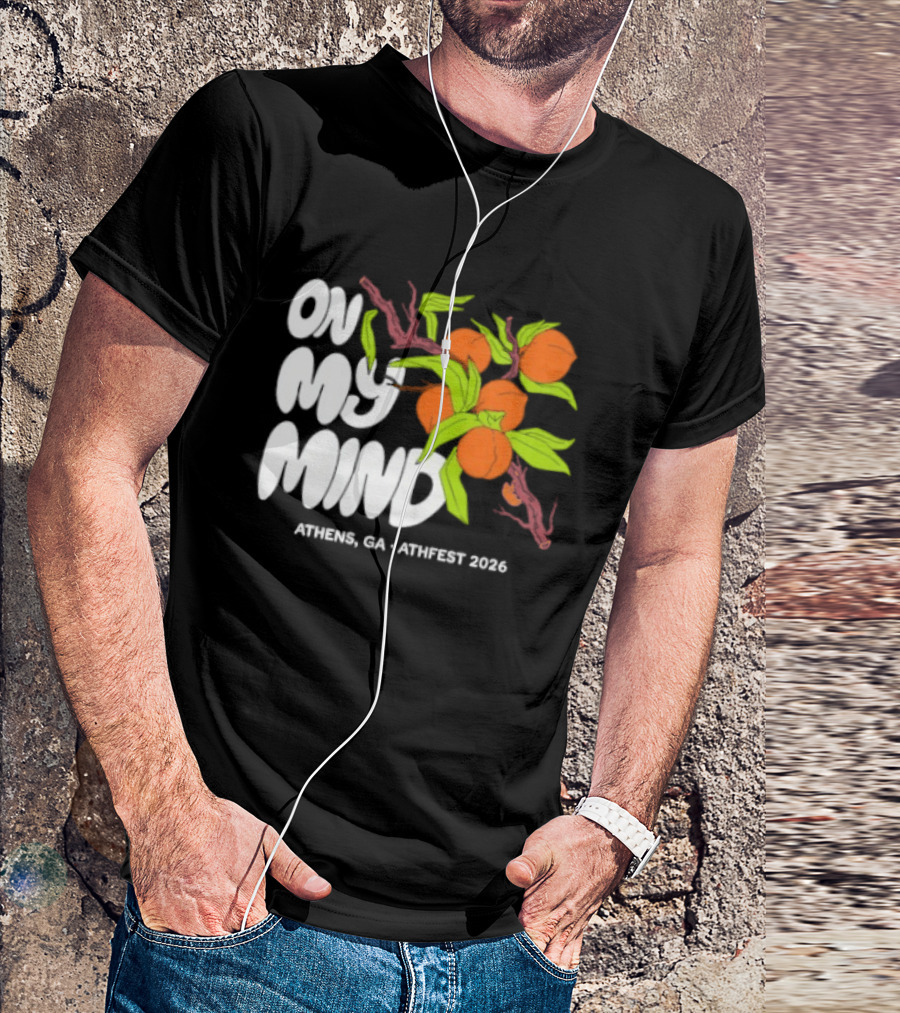 On My Mind Athens GA Athfest 2026 Peaches T-Shirt