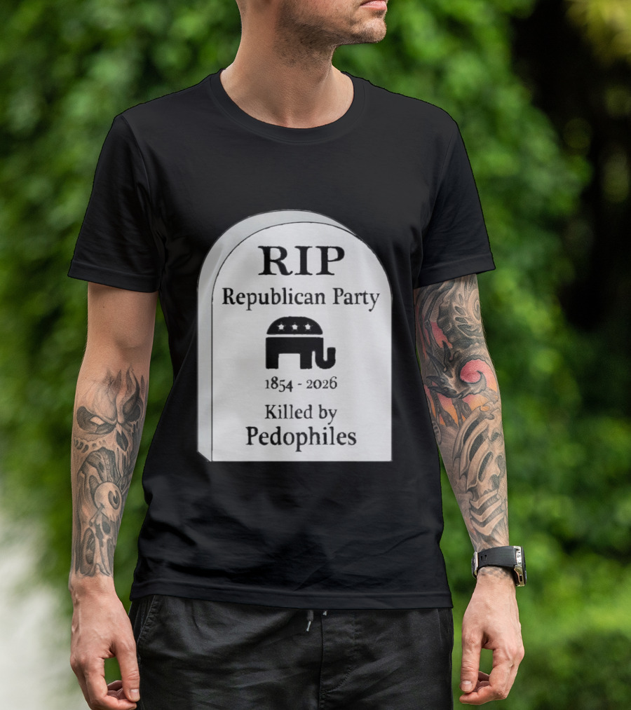 RIP Republican Party 1854 2026 Killed By Pedophiles Elephant T-Shirt