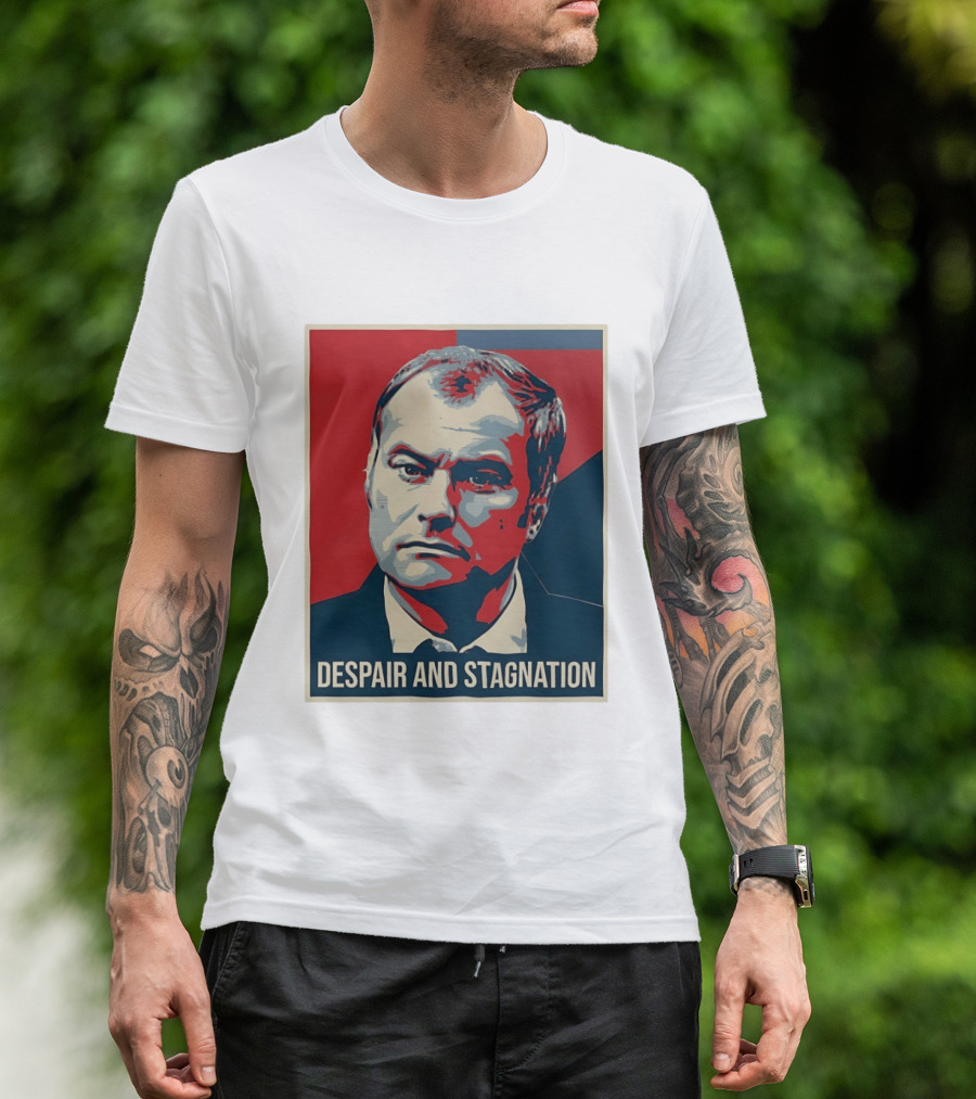 Despair And Stagnation Political T-Shirt