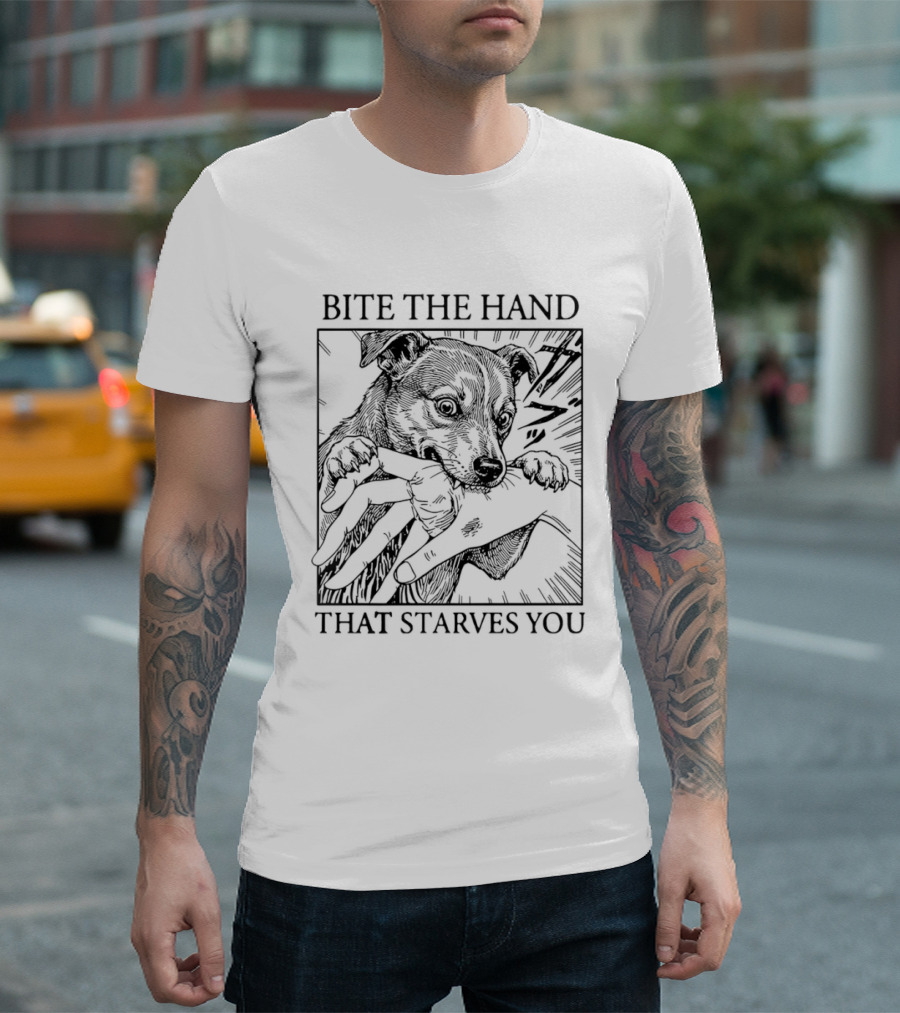 Bite The Hand That Starves You Dog T-Shirt