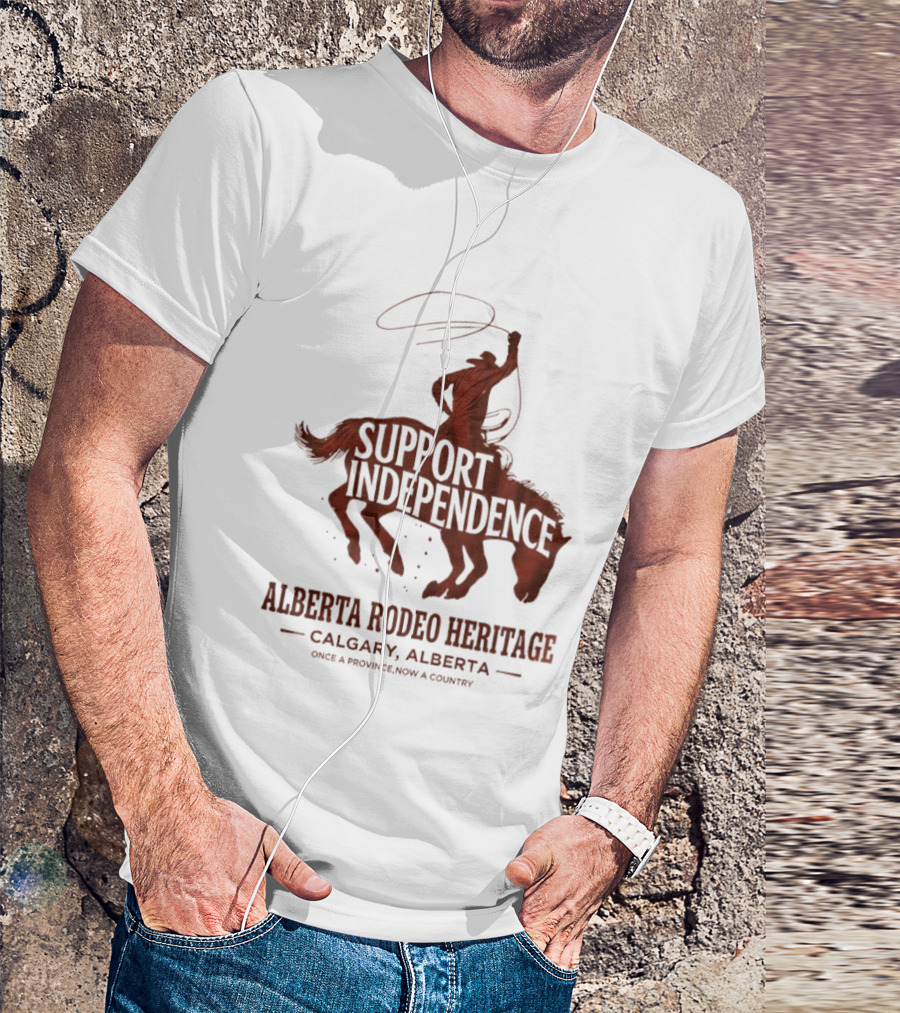 Support Independence Alberta Rodeo Heritage Calgary Alberta T-Shirt