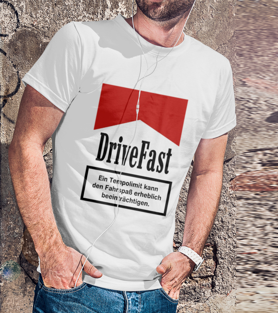 Drivefast Ein Tempolimit Kann Den Fahrspaß Erheblich Beeinträchtigen T-Shirt