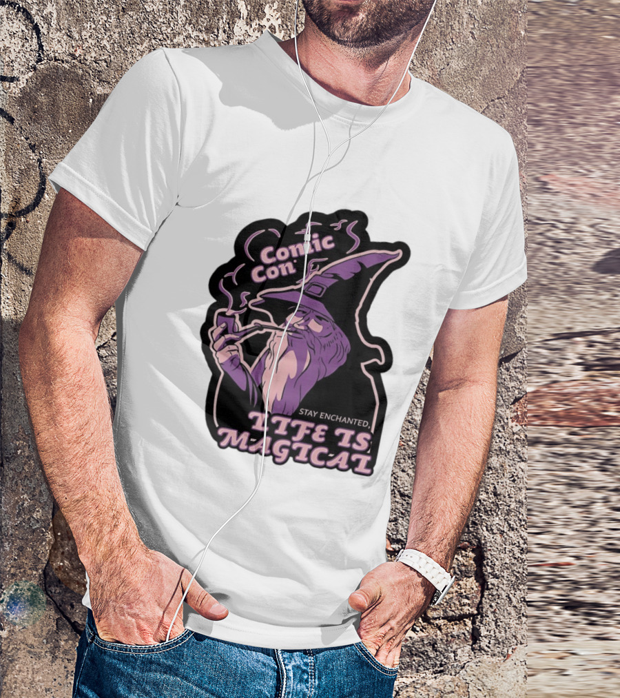 Comic Con Wizard Smoking Pipe Stay Enchanted Life Is Magical T-Shirt