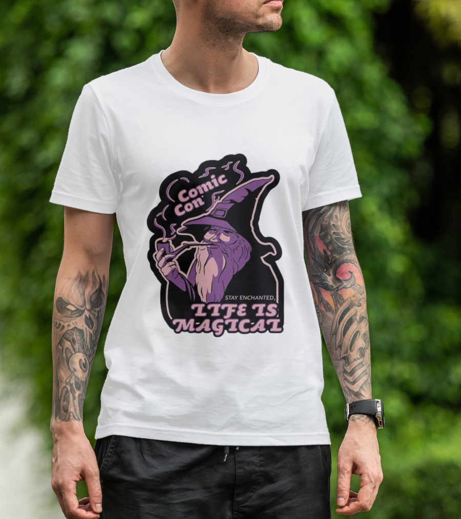 Comic Con Wizard Smoking Pipe Stay Enchanted Life Is Magical T-Shirt