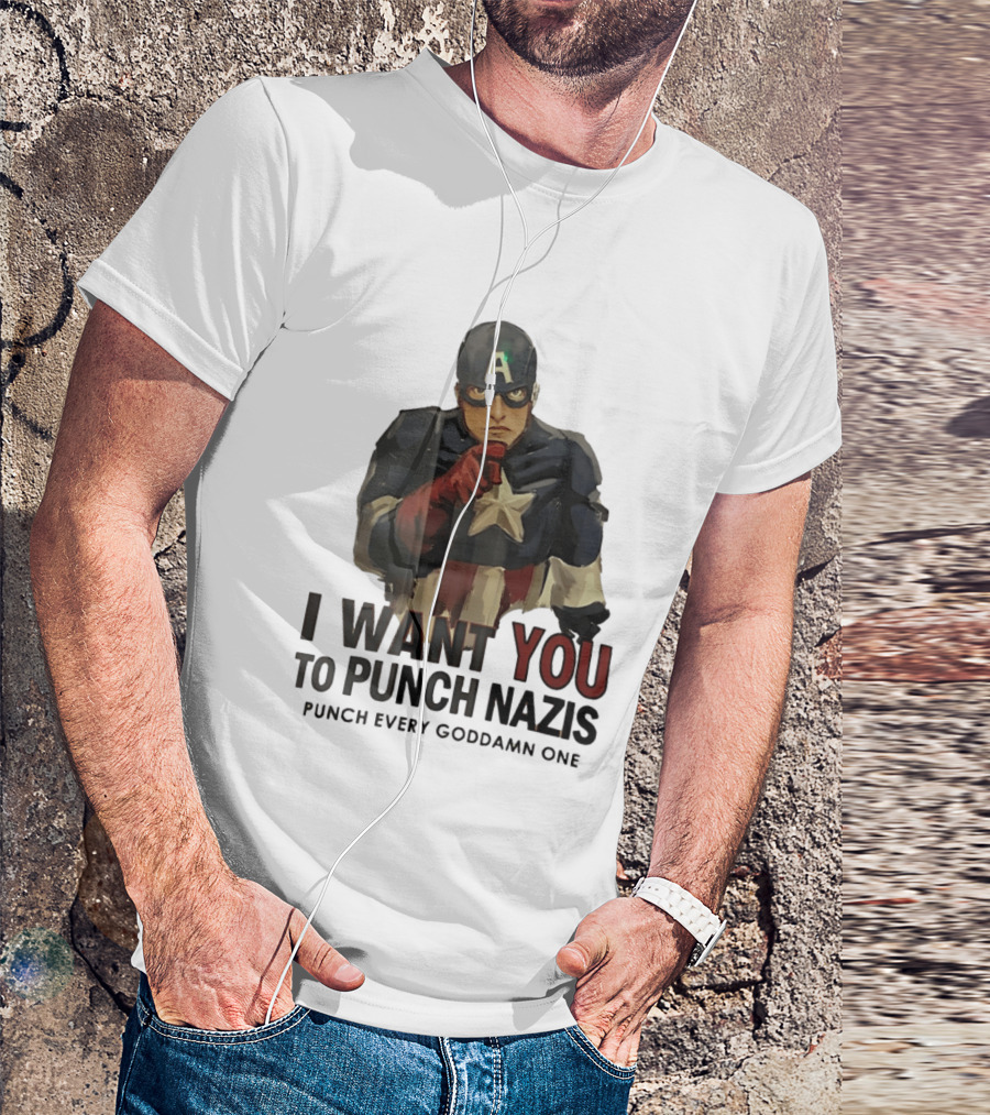 Captain America I Want You To Punch Nazis Punch Every Goddamn One T-Shirt