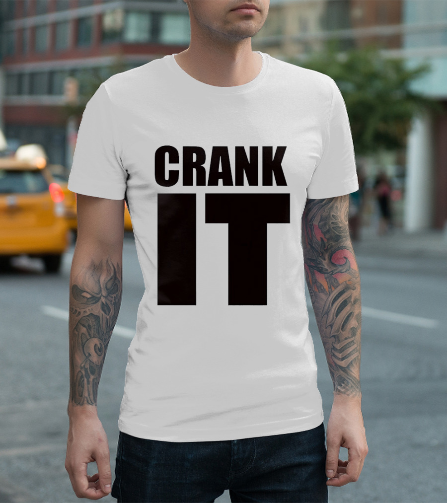 Crank It T-Shirt
