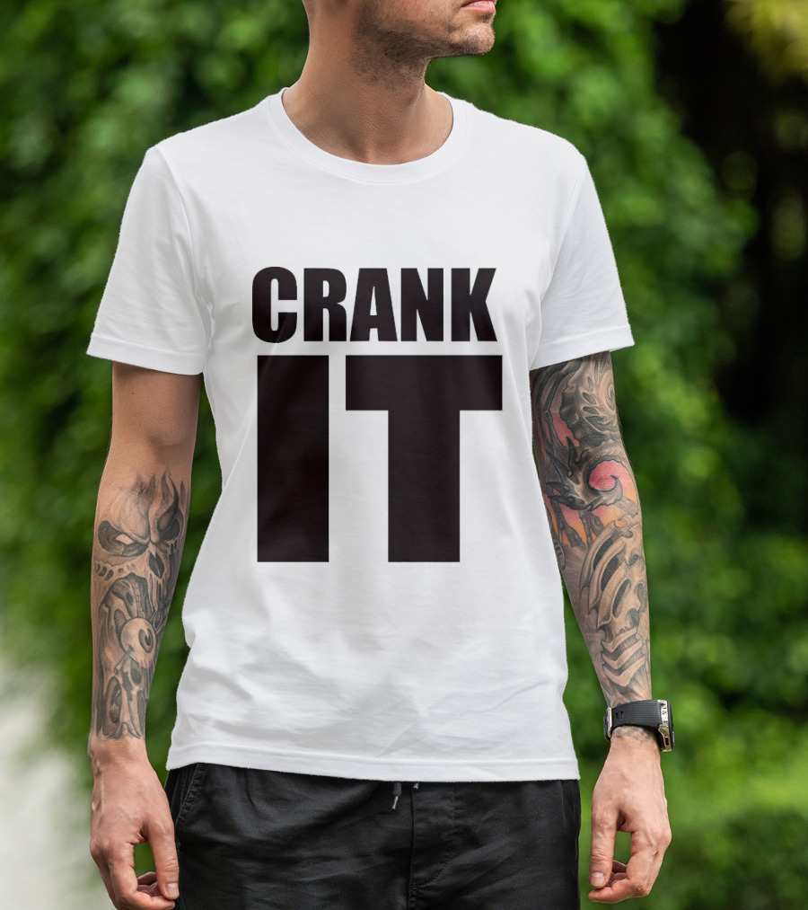 Crank It T-Shirt