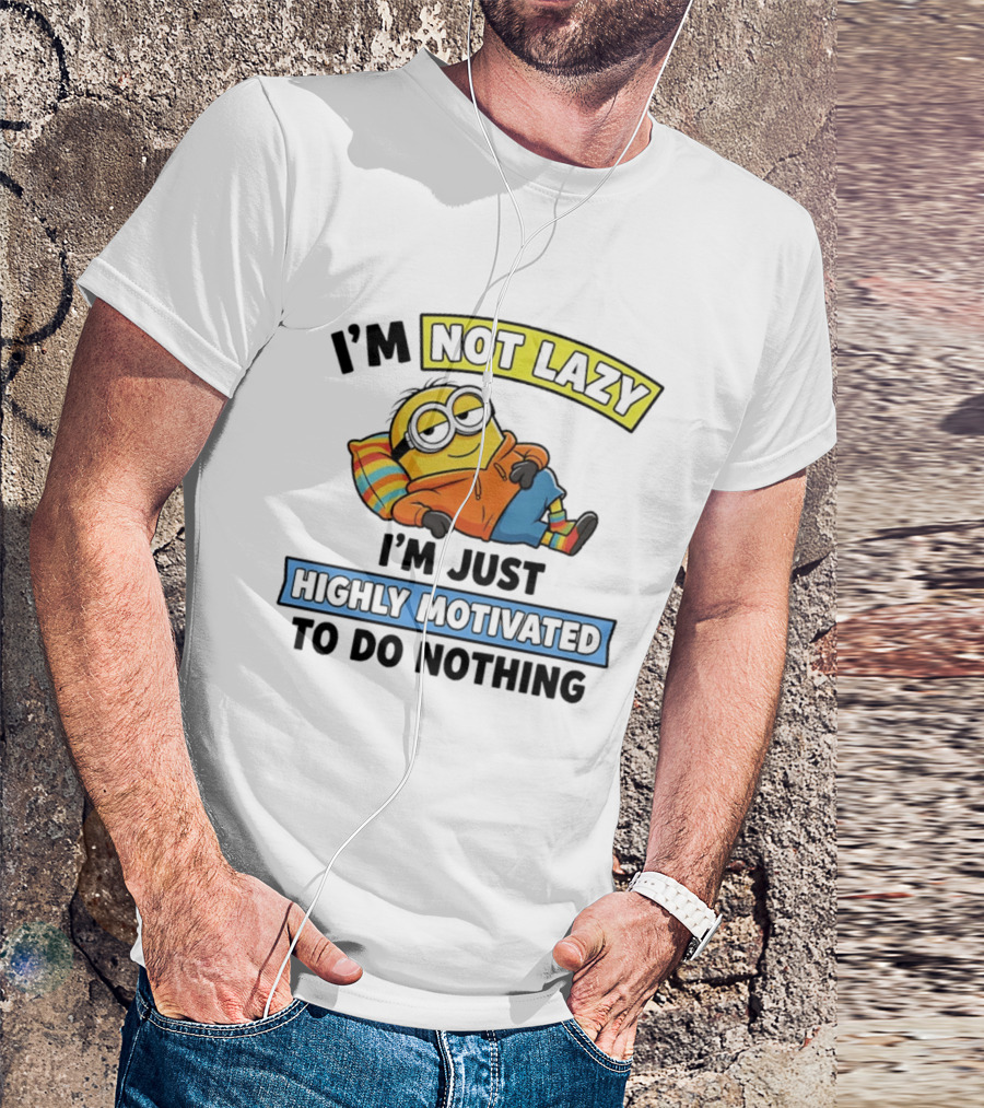 Minion I'm Not Lazy I'm Just Highly Motivated To Do Nothing T-Shirt