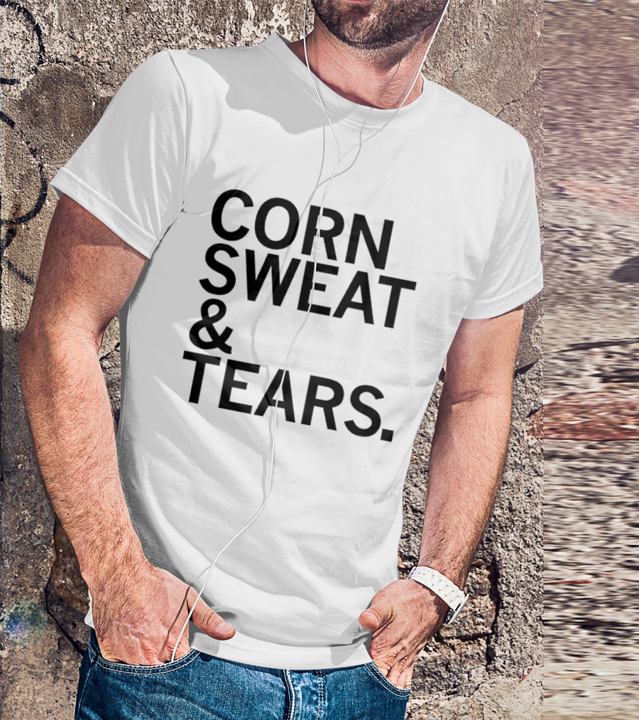 The Midwest Built Corn Sweat Tears T-Shirt