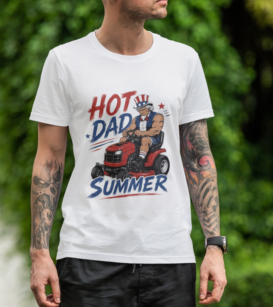 Hot Dad Summer Uncle Sam Riding Lawn Mower Patriotic Fun T-Shirt