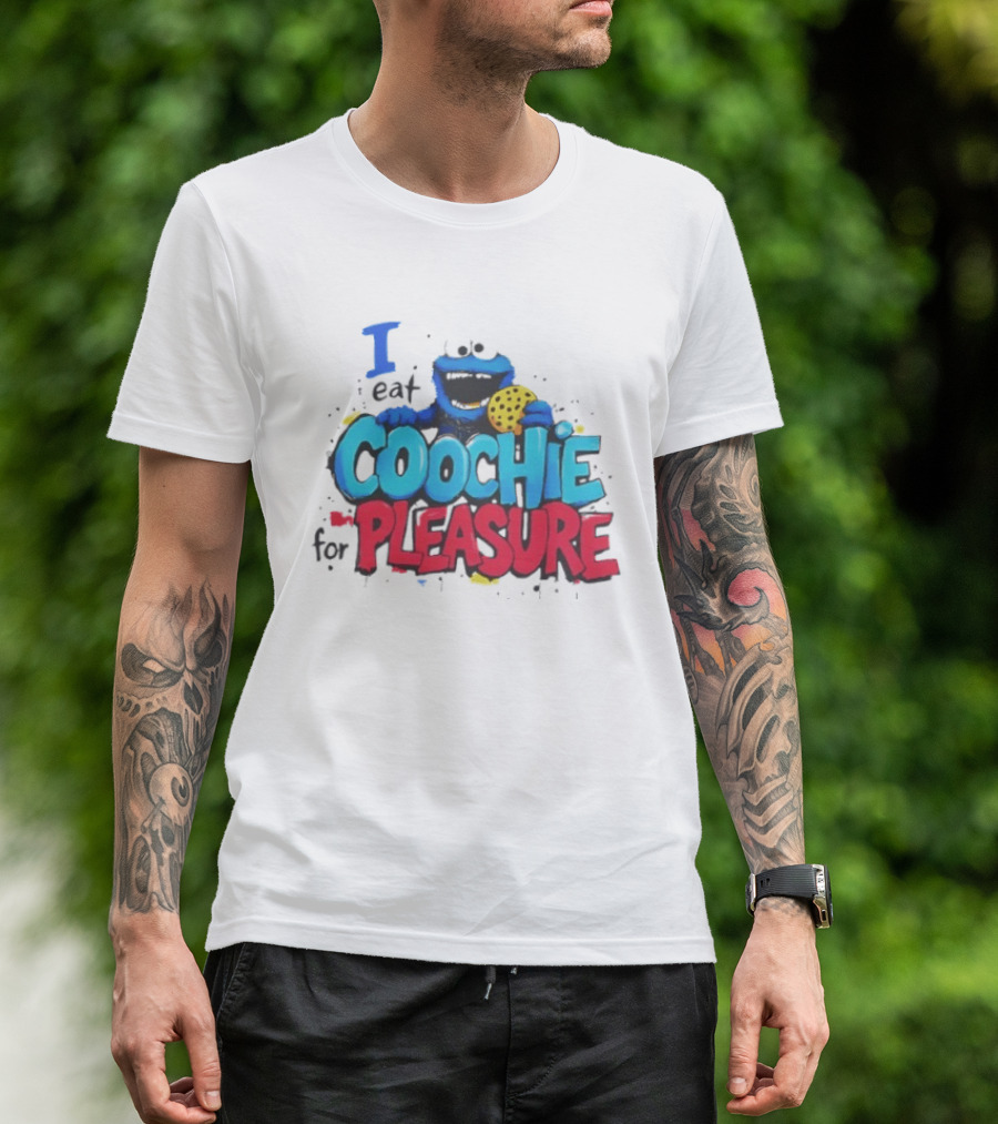 I Eat Coochie For Pleasure Cookie Monster T-Shirt