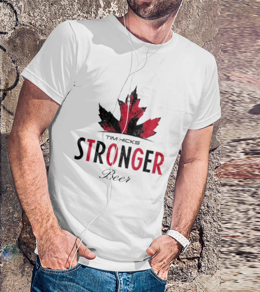 Tim Hicks Stronger Beer Maple Leaf T-Shirt