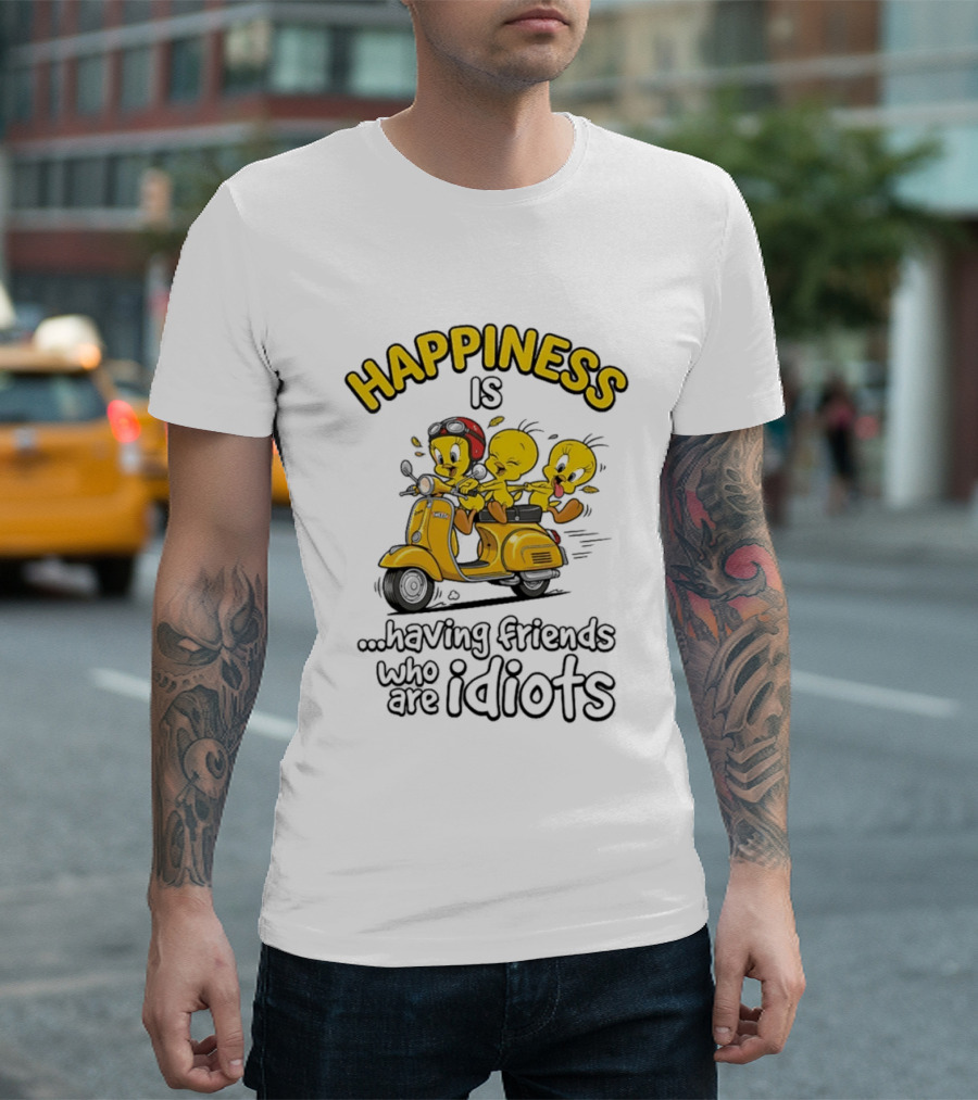 Happiness Is Having Friends Who Are Idiots Tweety Bird Riding Scooter T-Shirt