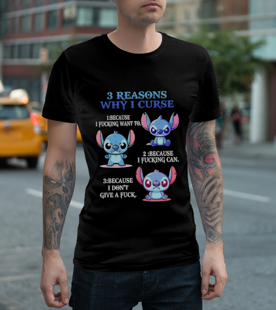 3 Reasons Why I Curse Because I Want To Can Don't Give Stitch Disney T-Shirt