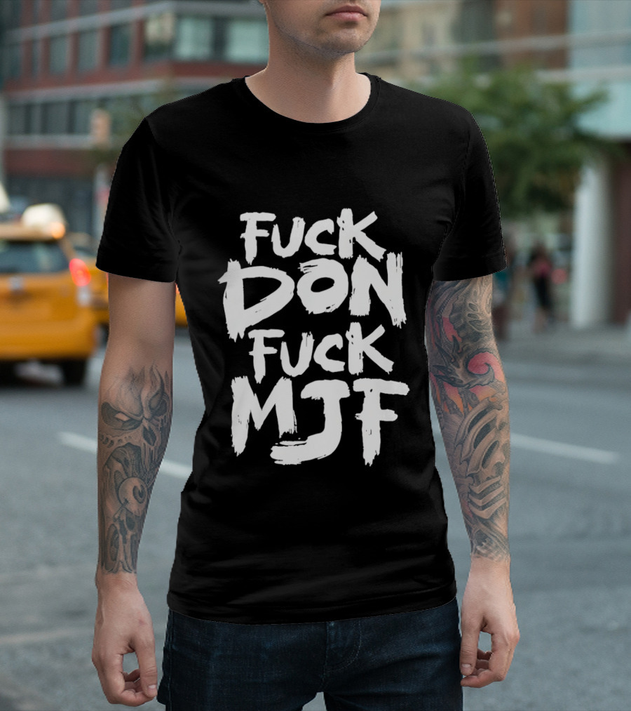 Briscoe Fuck Don Fuck MJF T-Shirt