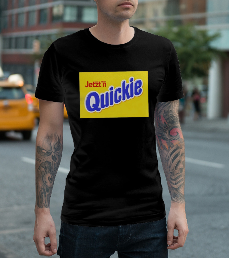 Jetzt'n Quickie Humor German Slang Lebensmittelverpackung Parodie T-Shirt