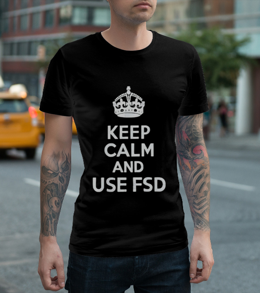 Keep Calm And Use FSD Tesla Full Self Driving T-Shirt