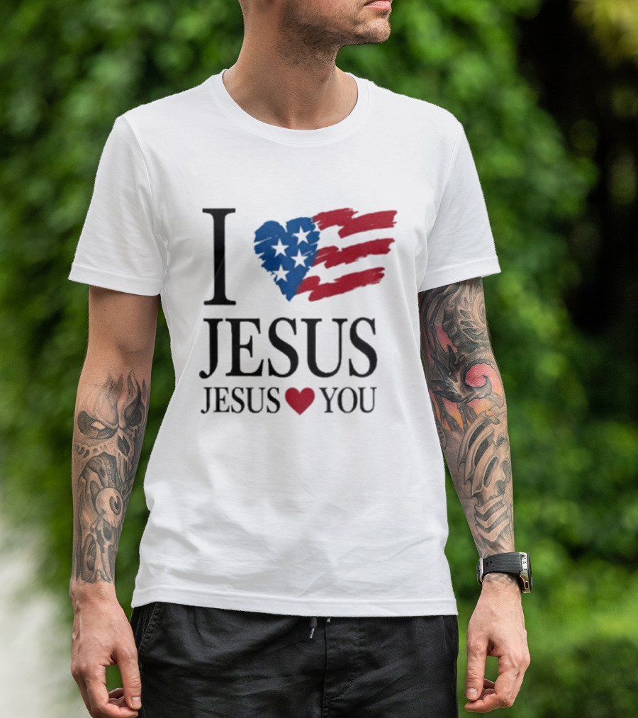 I Love Jesus Jesus Heart You American Flag Stars Stripes T-Shirt