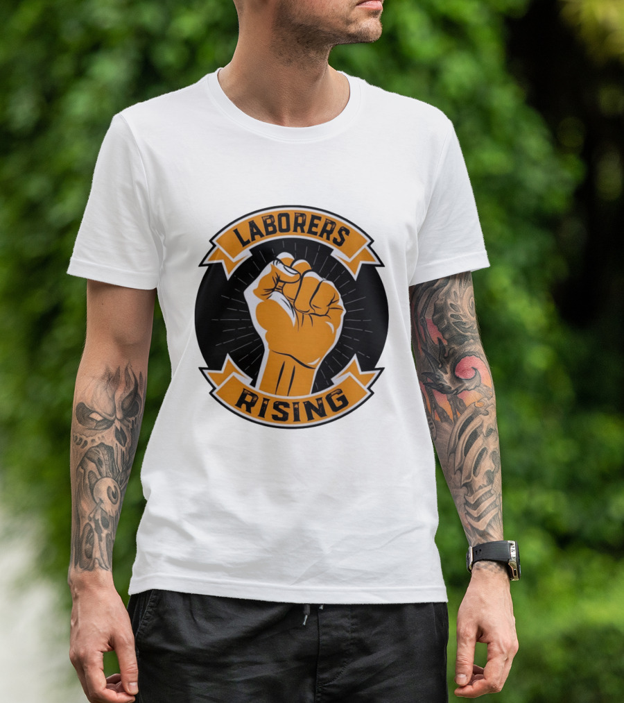 Laborers Rising Fist Solidarity Power Union Worker Movement T-Shirt